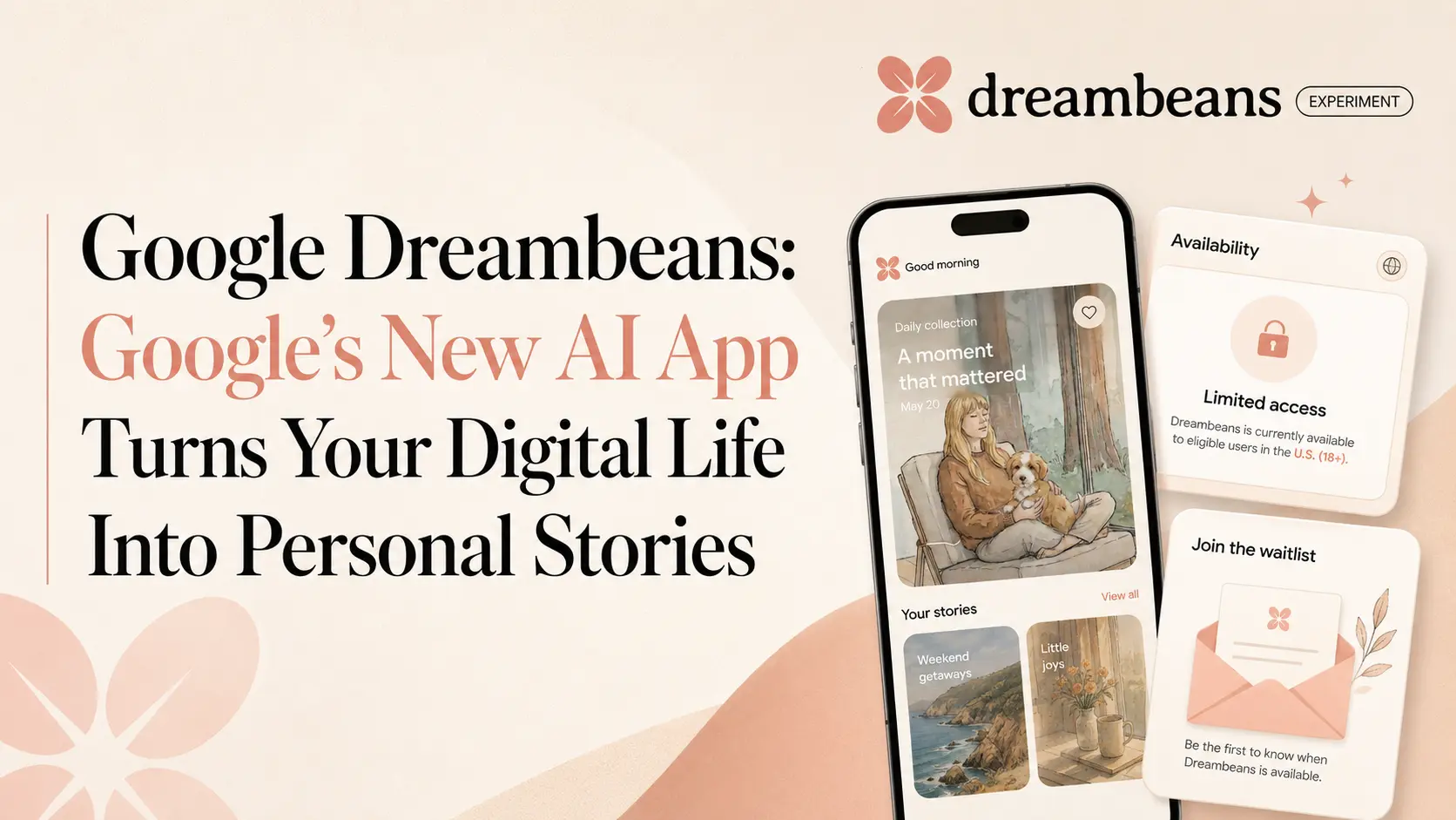 Google Dreambeans: Google’s New AI App Turns Your Digital Life Into Personal Stories